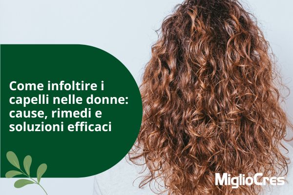 Come infoltire i capelli nelle donne: cause, rimedi e soluzioni efficaci