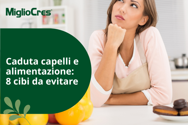 Caduta capelli e alimentazione: cibi no e possibili soluzioni