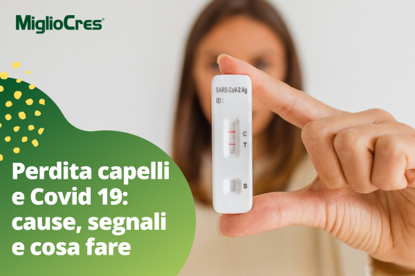 Perdita capelli e Covid 19: cause, segnali e cosa fare