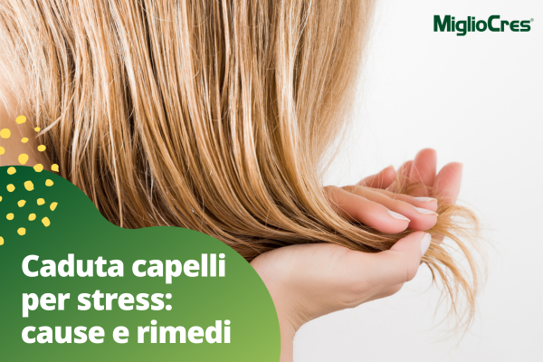 Caduta capelli per stress: cause e rimedi