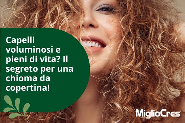 Capelli voluminosi e pieni di vita? Il segreto per una chioma da copertina! Capelli voluminosi e pieni di vita? Il segreto per una chioma da copertina!