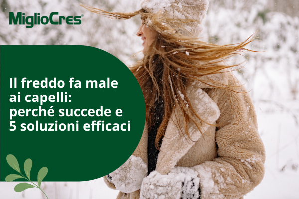 Il freddo fa male ai capelli: perché succede e 5 soluzioni efficaci 